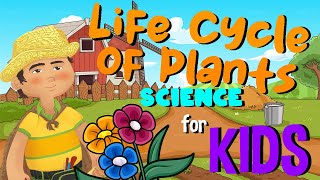 Life Cycle of Plants  Science for Kids [upl. by Ial]