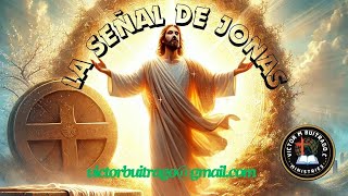 LA SEÑAL DE JONAS RESURRECCION DE CRISTO [upl. by Alimak]