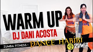 ZUMBA WARMUP by Dj Dani Acosta  Dance Habibi Bellydance Warmup  Oriental Warmup Zumba [upl. by Yelyr]