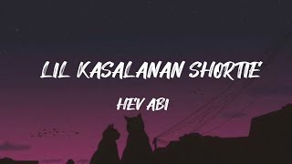 HEV ABI Lil kasalanan Shortie Lyrics trending lyrics [upl. by Okorih114]