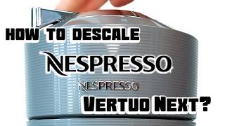 How to Descale the Nespresso Vertuo Next  Easy Step by Step [upl. by Alik]