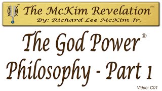 McKim Revelation C01 The God Power® Philosophy Part 1 [upl. by Lamont]