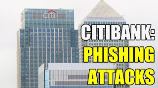 Citibank Under Attack Phishing Scams Rampant [upl. by Enala]