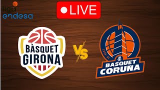 🔴 Live Basquet Girona vs Leyma Coruna  Live Play By Play Scoreboard [upl. by Hephzipa]