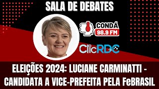 ELEIÇÕES 2024 SABATINA COM LUCIANE CARMINATTI  VICE  FEBRASIL [upl. by Soma341]