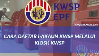 Cara daftar iakaun melalui kiosk kwsp [upl. by Maddie]