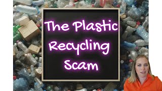 Plastic Recycling is Almost a Scam [upl. by Anier]