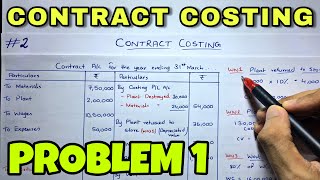 2 Contract Costing  Problem 1  BCOM  CMA  CA INTER  By Saheb Academy [upl. by Mairym]