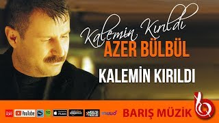 Azer Bülbül  Kalemin Kırıldı Remastered [upl. by Rooke]