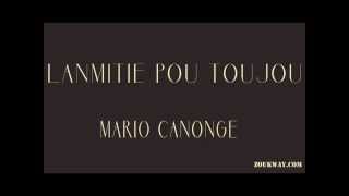 Mario CANONGE lanmitie pou toujou [upl. by Niar]