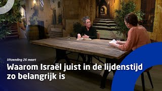 Uitzending 26 maart • Waarom Israël juist in de lijdenstijd zo belangrijk is [upl. by Adlin271]