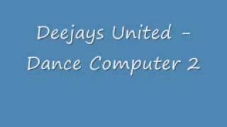 Deejays United  Dance Computer 2 [upl. by Iphlgenia]