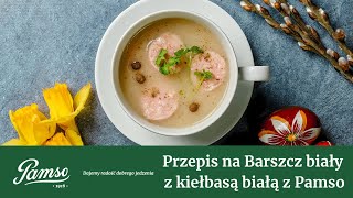 Barszcz biały z wędzonką i białą kiełbasą Pamso [upl. by Aletha]