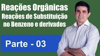 Reações Orgânicas Módulo 04 Reações com Hidrocarbonetos Aromáticos Parte 03 Prof Alexandre Oliveira [upl. by Funk542]