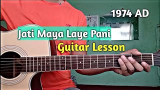 1974 AD  Jati Maya Laye Pani  Guitar Lesson [upl. by Latrina]