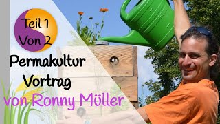 Teil 1 Ronny Müller Vortrag Permakultur von Mai 2018 in Sasbachwalden [upl. by Eppilihp]