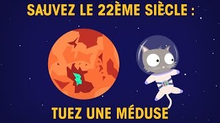 Sauvez le 22ème siècle  tuez une méduse [upl. by Ayotnom]