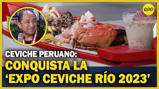 Gastronomía peruana conquistó la Expo Ceviche Río 2023 en Brasil [upl. by Onitnatsnoc]