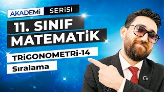 Trigonometri 14Ders  Sıralama  11Sınıf Konu Anlatımı  Akademi Serisi [upl. by Ainesej]