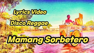 Mamang Sorbetero Lyrics Video Disco Reggae lyricsmusiclyricsvideomusiclyricsvideodiscoremix [upl. by Ennovyhs]