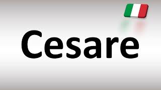 How to Pronounce Cesare Italian [upl. by Licht]