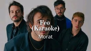 Feo  Morat  Karaoke [upl. by Eladnwahs992]