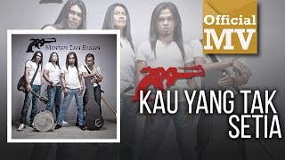 AXL  Kau Yang Tak Setia Official Music Video [upl. by Leroi824]