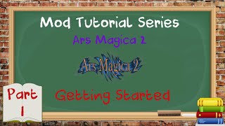 Tutorial Series  Minecraft  Ars Magica 2  Getting Started [upl. by Ahsla]