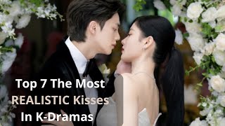 Top 7 The Most REALISTIC Kisses In Korean Dramas [upl. by Norda518]