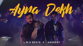 Ayna Dekh  LMG Beats X Anarchy  Drill  UK Drill [upl. by Scarlet619]