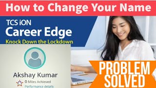 How To Change Your Name  problem solved  career edge  TCS iON  digital learning  🙂☺️😊 [upl. by Cinderella899]