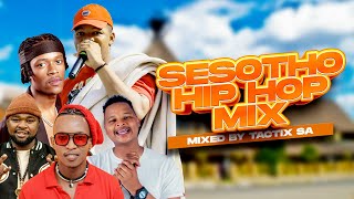 🔥SESOTHO HIP HOP MIX 2024  Tactix SA [upl. by Quinlan2]