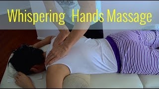 Whispering Hands Massage by Dmitri  Massage amp ASMR [upl. by Millian]