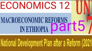 ECONOMICS 12 Unit 7 part 5 Economic Reform in Ethiopia Economic Reforms 20212030 [upl. by Ahsenev360]