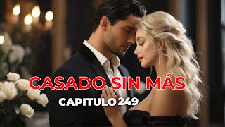 Casados sin más Capitulo 249 [upl. by Jackson873]