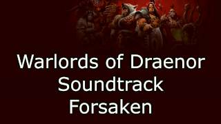 Warlords of Draenor Music  Forsaken [upl. by Osborne453]