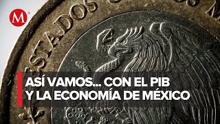 ¿Cómo está el crecimiento del PIB en México  Así Vamos [upl. by Yakcm]