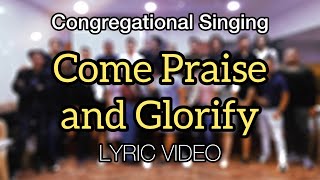 Come Praise and Glorify  Lyric Video  ECCM Congregational Singing [upl. by Aerdnod]