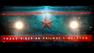 TransSiberian Railway Simulator  Official Trailer [upl. by Iralam]