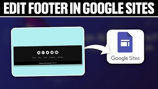 How To Edit Footer in Google Sites 2024 Full Tutorial [upl. by Caye]