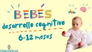 Inteligencia bebés 5 logros del desarrollo cognitivo 612 meses [upl. by Akeemat232]