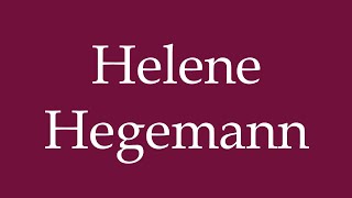 How to Pronounce Helene Hegemann Correctly in German [upl. by Kcod]