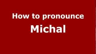 How to Pronounce Michal  PronounceNamescom [upl. by Lezlie882]