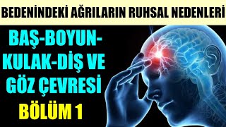 BEDENİNDEKİ AĞRILARIN RUHSAL NEDENLERİ VE KURTULMANIZI SAĞLAYACAK OLUMLAMALAR BÖLÜM 1 [upl. by Ahse]