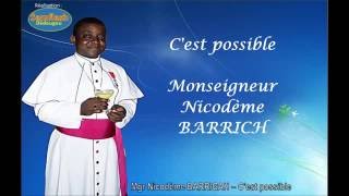 Cest Possible  Monseigneur Nicodème Barrigah [upl. by Ianej]