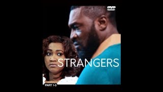 Strangers starring Mary Remmy Njoku ft Kenneth Okolie [upl. by Eatnad192]