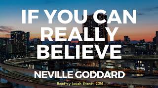 Neville Goddard If You Can Really Believe Read by Josiah Brandt  Full Lecture [upl. by Okika147]