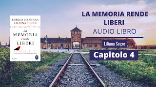 Liliana Segre  LA MEMORIA RENDE LIBERI Audiolibro  Capitolo 4 [upl. by Gurevich]