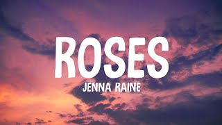 Jenna Raine  Roses Lyrics [upl. by Eirrek]