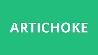 How To Pronounce Artichoke  Pronunciation Academy [upl. by Tletski681]